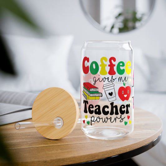 Coffee Gives Me Teacher Powers Sipper Glass