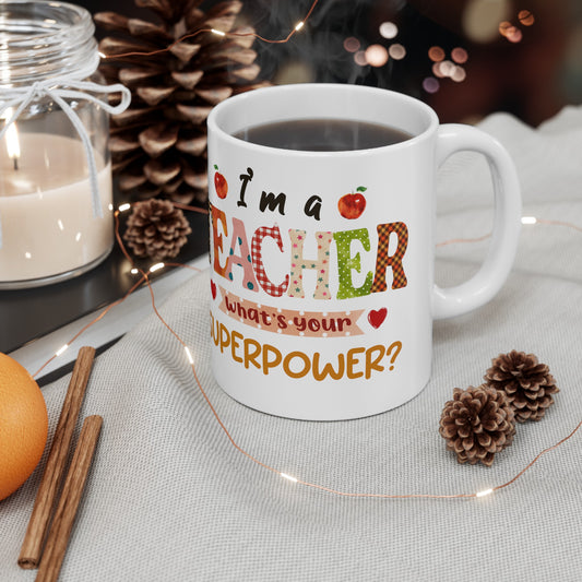 I'm A Teacher What's Your Superpower Mug