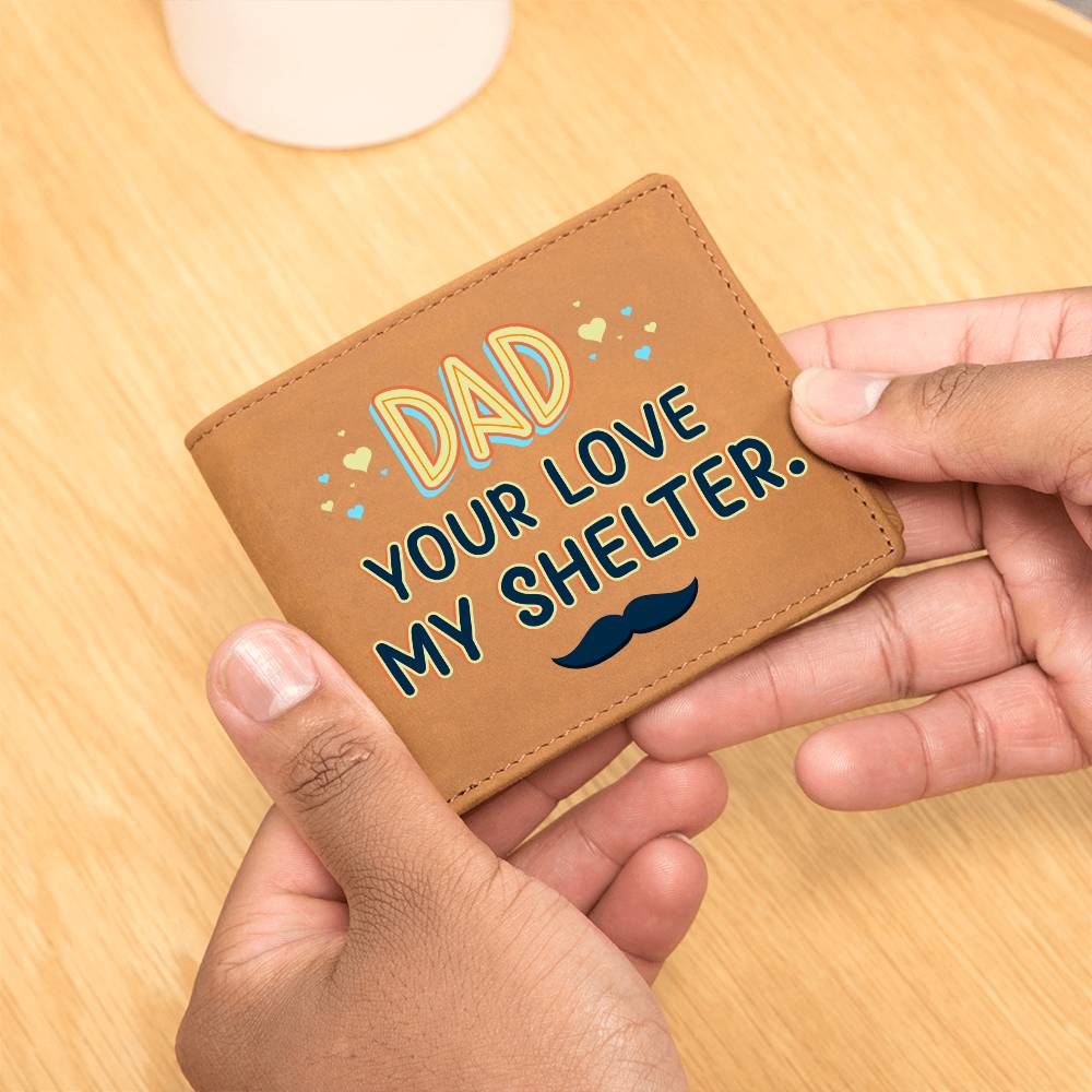 Dad Your Love My Shelter Leather Wallet