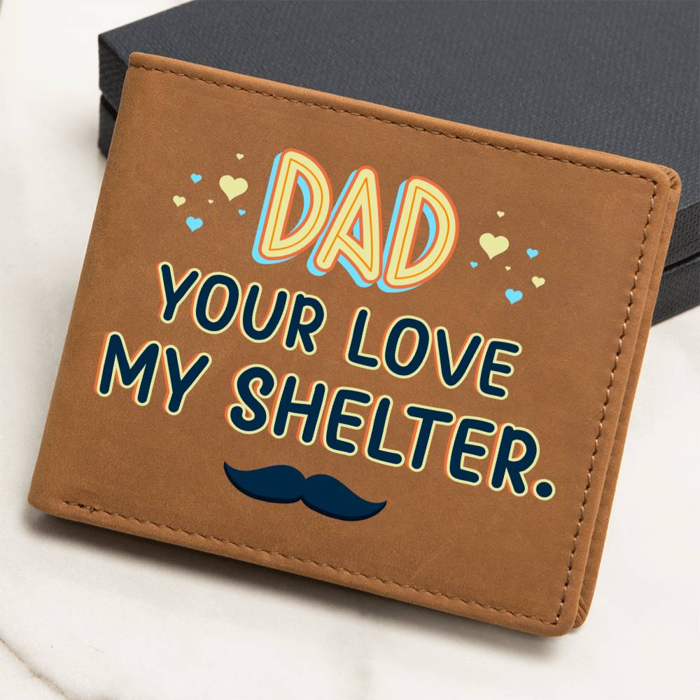 Dad Your Love My Shelter Leather Wallet