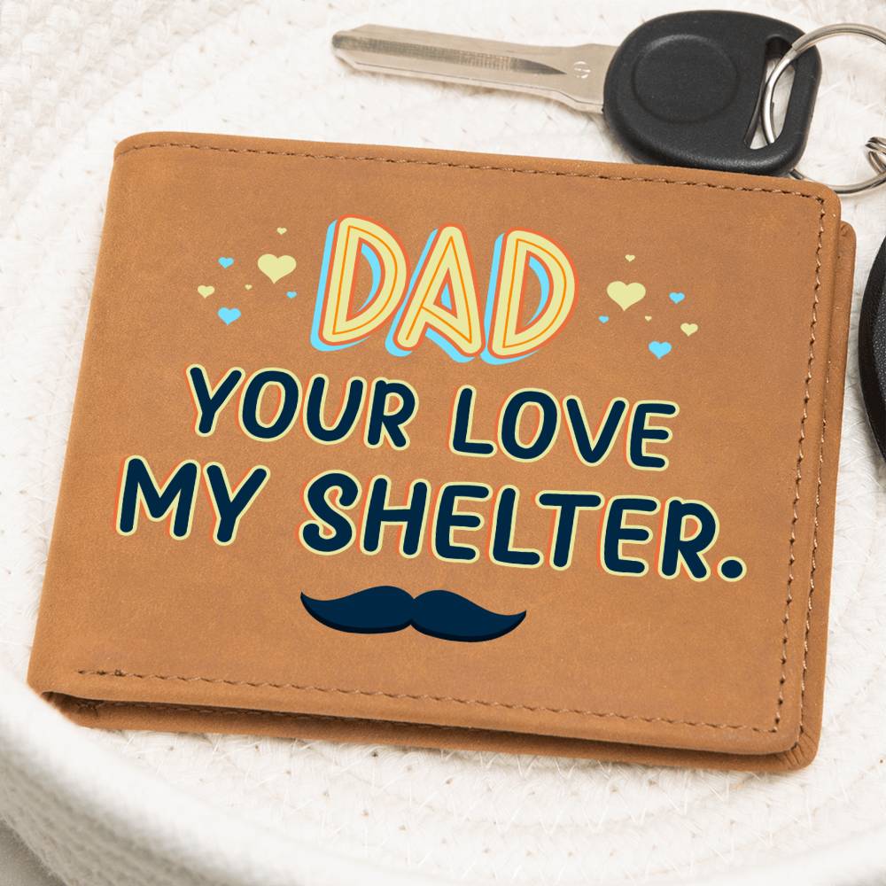 Dad Your Love My Shelter Leather Wallet