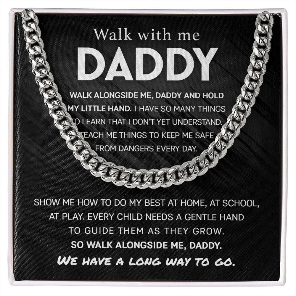 Walk with me, Daddy To My Dad