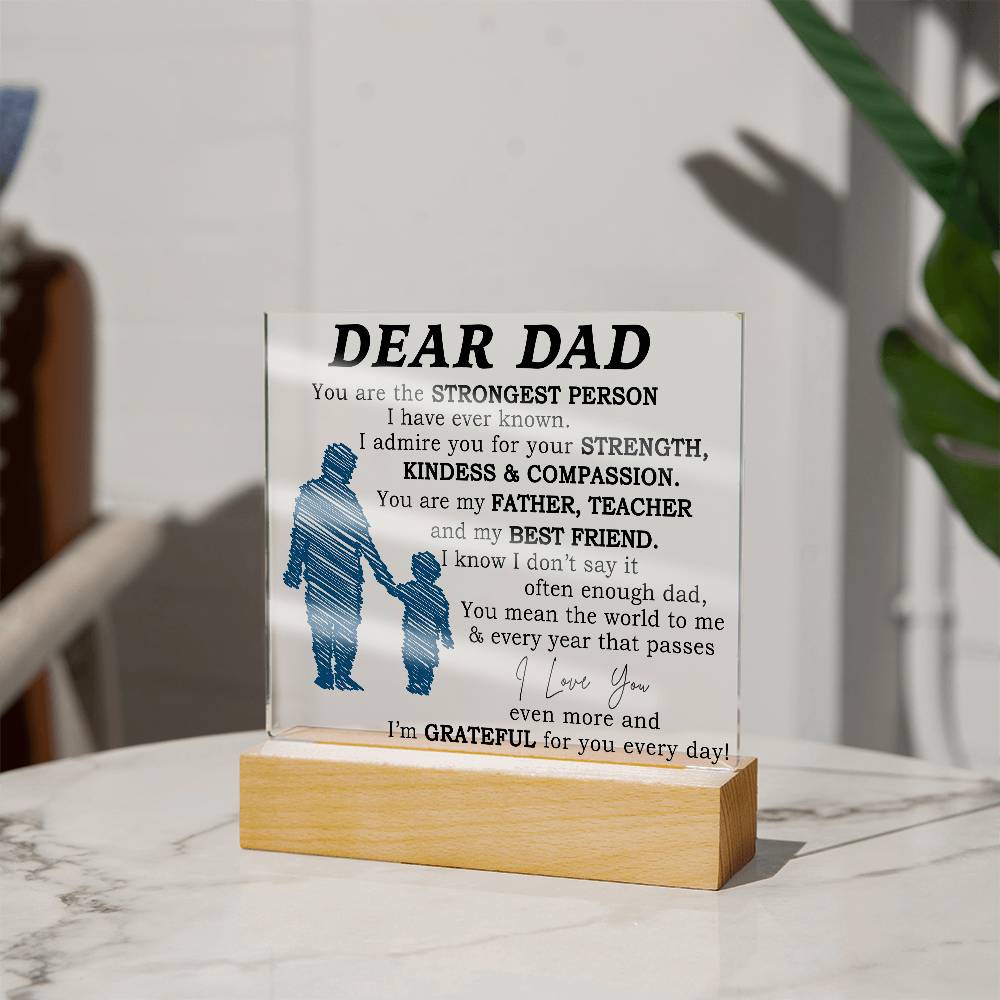 Dear Dad - You are the Strongest Person Acrylic