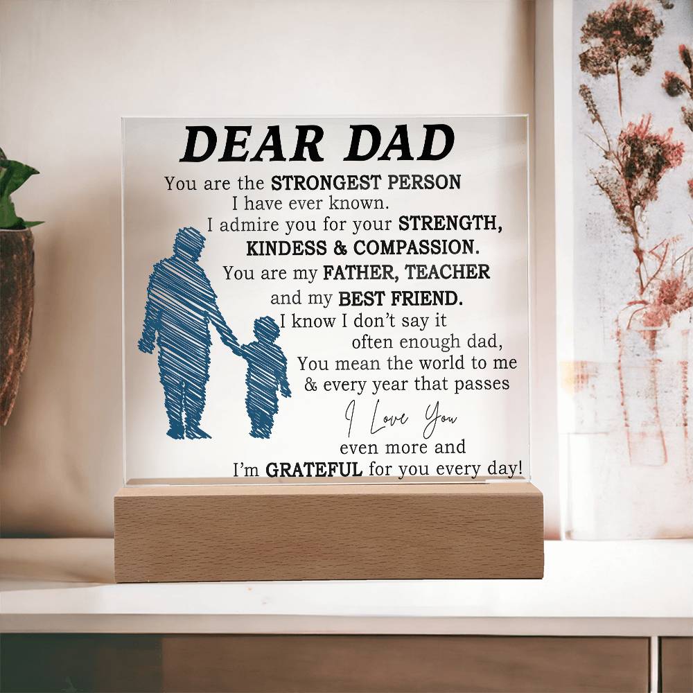 Dear Dad - You are the Strongest Person Acrylic