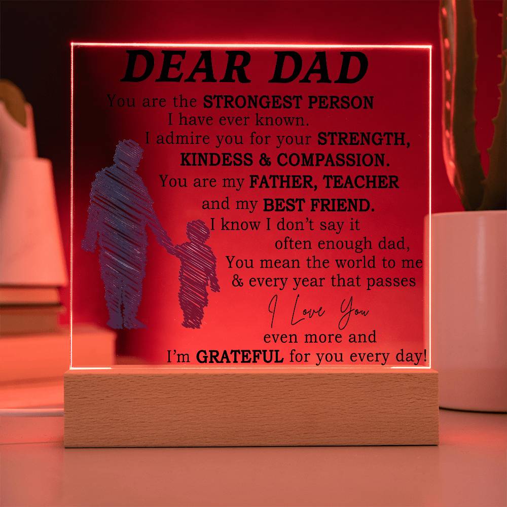 Dear Dad - You are the Strongest Person Acrylic