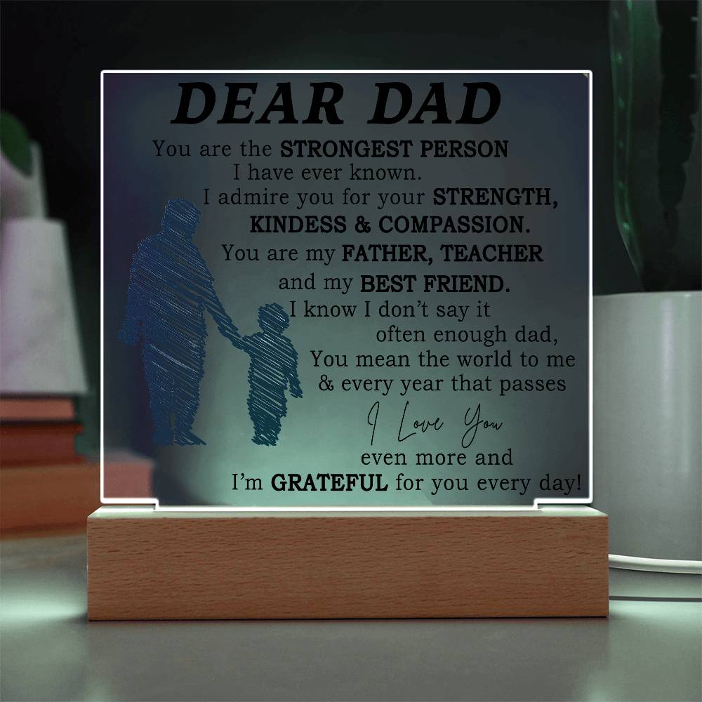 Dear Dad - You are the Strongest Person Acrylic