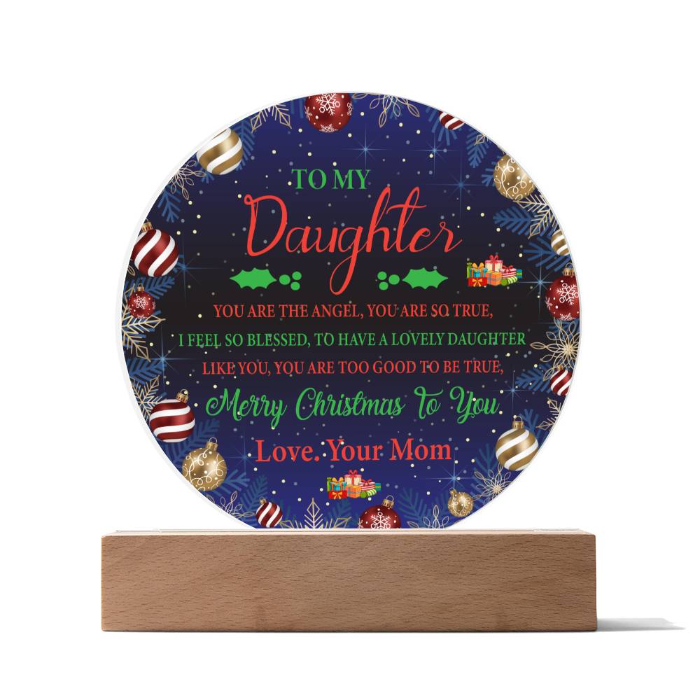 To My Dau ghter - You Are The Angel Acrylic Circle Plaque