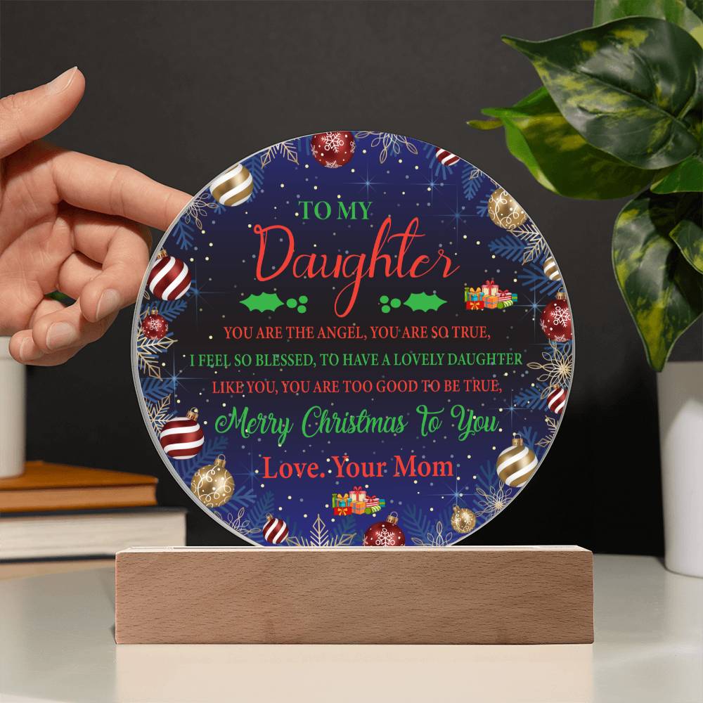 To My Dau ghter - You Are The Angel Acrylic Circle Plaque