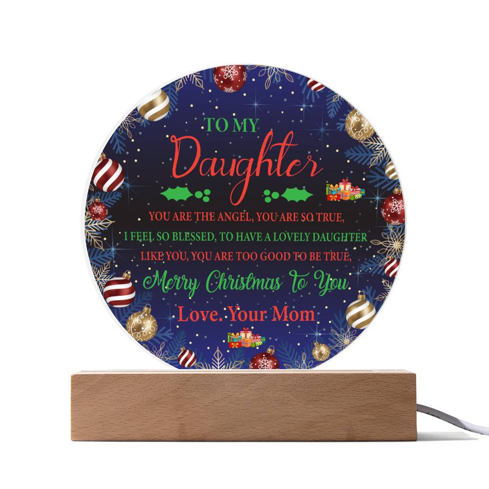 To My Dau ghter - You Are The Angel Acrylic Circle Plaque