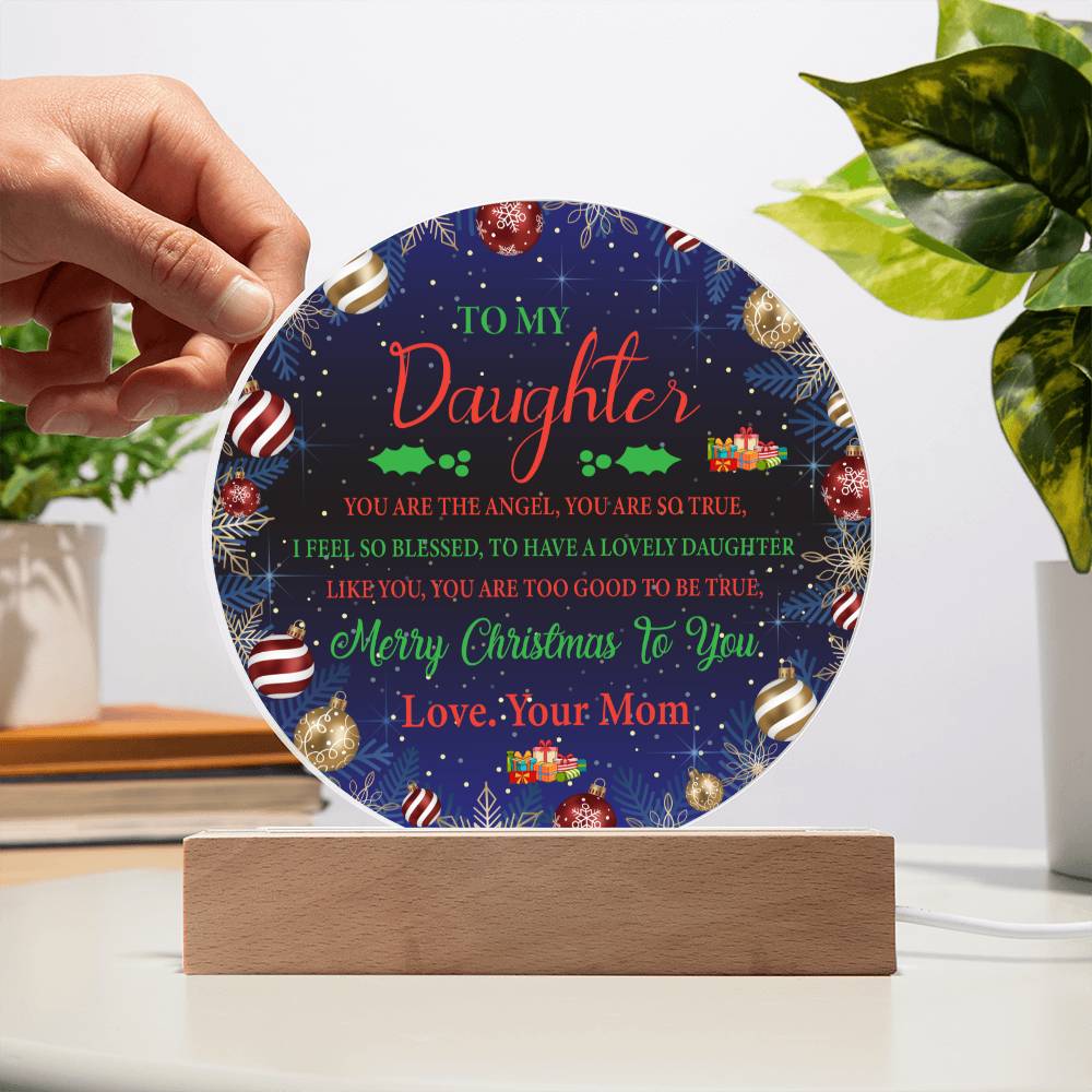 To My Dau ghter - You Are The Angel Acrylic Circle Plaque