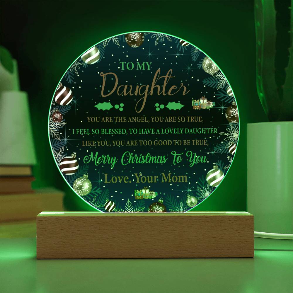 To My Dau ghter - You Are The Angel Acrylic Circle Plaque