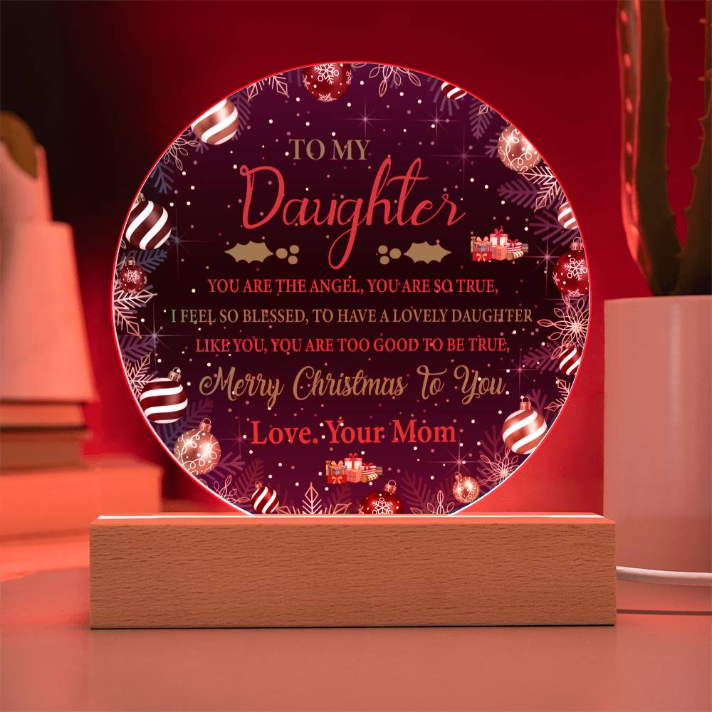 To My Dau ghter - You Are The Angel Acrylic Circle Plaque