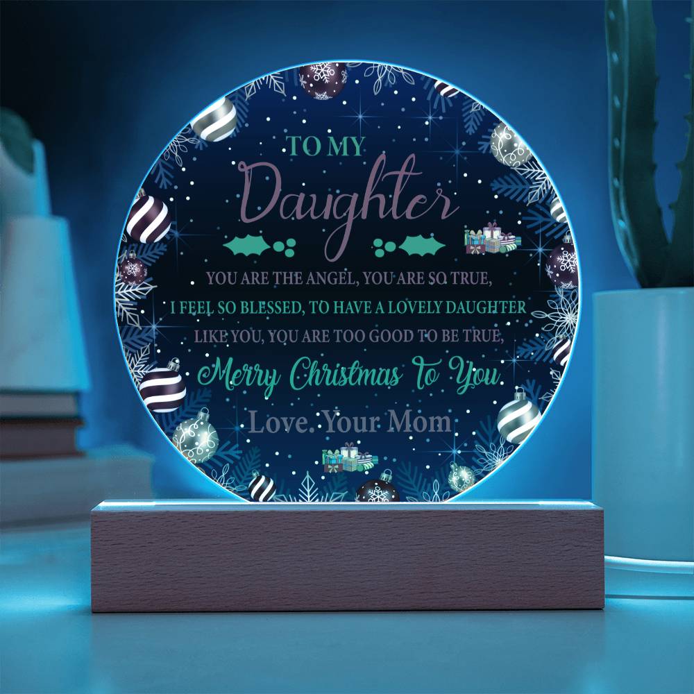 To My Dau ghter - You Are The Angel Acrylic Circle Plaque